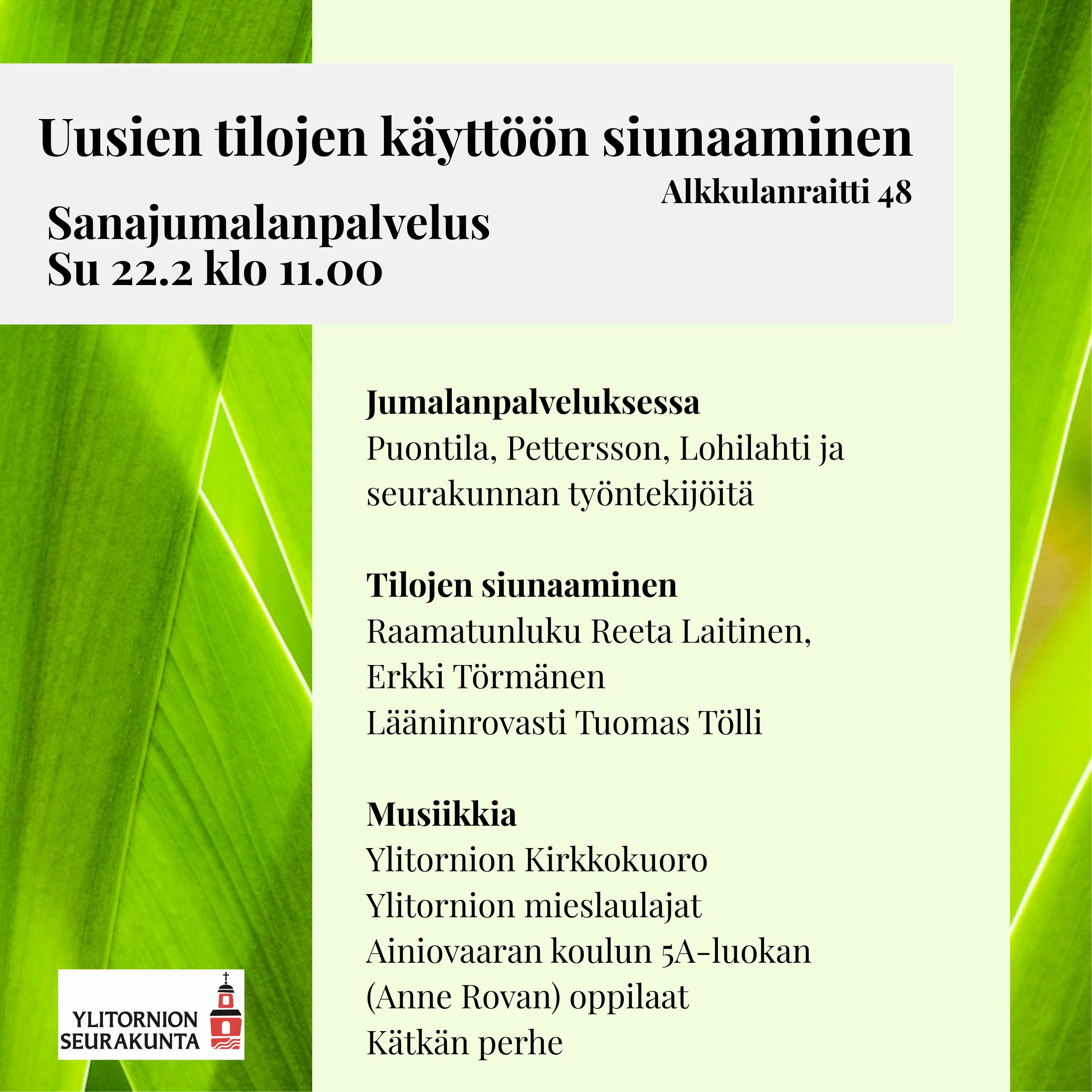 Uusien tilojen käyttöön siunaaminen 22.2.2026 klo 11.00, Alkkulanraitti 48. Sanajumalanpalvelus. Kahvitarjo...